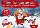 Adventskalenderbuch für den hingebungsvollen Weihnachtshasser! Adventskalenderbuch für den hingebungsvollen Weihnachtshasser!