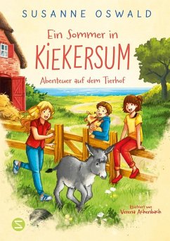 Ein Sommer in Kiekersum. Abenteuer auf dem Tierhof (Band 1) - Oswald, Susanne