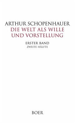 Die Welt als Wille und Vorstellung Band I,2 - Schopenhauer, Arthur