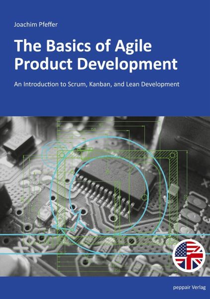 The Basics of Agile Product Development The Basics of Agile Product Development
