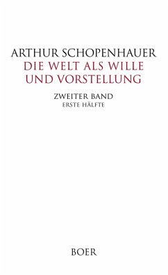 Die Welt als Wille und Vorstellung Band II,1 - Schopenhauer, Arthur