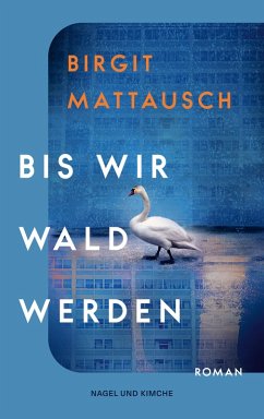 Bis wir Wald werden - Mattausch, Birgit