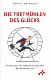 Die Tretmühlen des Glücks Die Tretmühlen des Glücks