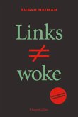 Links ist nicht woke. ÜBERARBEITETE NEUAUSGABE Links ist nicht woke. ÜBERARBEITETE NEUAUSGABE