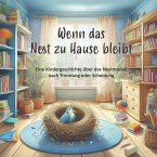 Wenn das Nest zu Hause bleibt Wenn das Nest zu Hause bleibt
