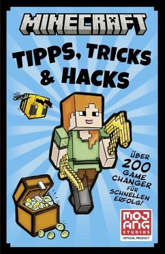 Minecraft Tipps, Tricks & Hacks. Über 200 Game Changer für schnellen Erfolg - Minecraft;Mojang AB;Stone, Tom