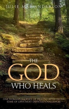 The God Who Heals - Anderson, Julie Mae