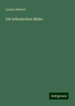 Die böhmischen Bäder - Herbert, Lucian