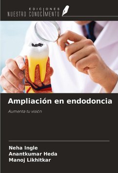 Ampliación en endodoncia - Ingle, Neha; Heda, Anantkumar; Likhitkar, Manoj