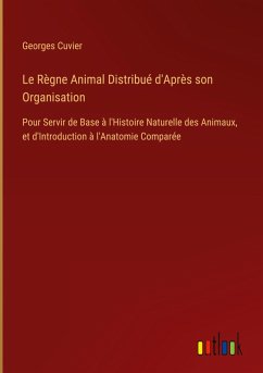 Le Règne Animal Distribué d'Après son Organisation