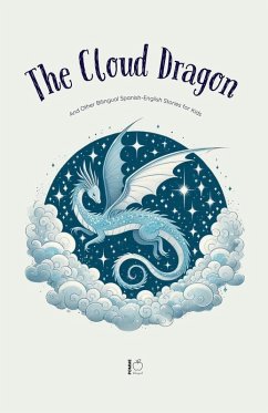 The Cloud Dragon And Other Bilingual Spanish-English Stories for Kids - Bilingual, Pomme