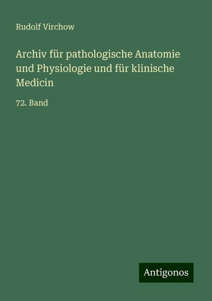 Archiv für pathologische Anatomie und Physiologie und für klinische Medicin Archiv für pathologische Anatomie und Physiologie und für klinische Medicin