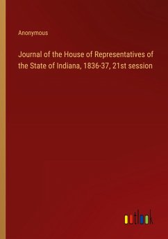 Journal of the House of Representatives of the State of Indiana, 1836-37, 21st session