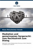 Mediation und gemeinsames Sorgerecht: vom Rechtsstreit zum Dialog