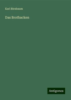 Das Brotbacken - Birnbaum, Karl