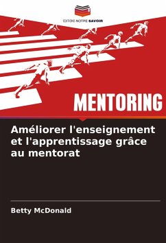 Améliorer l'enseignement et l'apprentissage grâce au mentorat - MacDonald, Betty