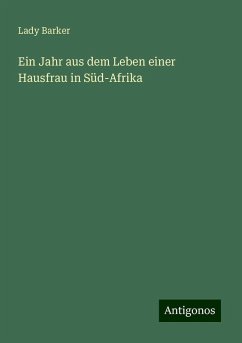 Ein Jahr aus dem Leben einer Hausfrau in Süd-Afrika - Barker, Lady