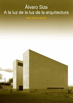 Cover ALVARO SIZA. A LA LUZ DE LA LUZ DE LA ARQUITECTURA (eBook, PDF)