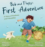 Bob and Fluffy's First Adventure Bob and Fluffy's First Adventure