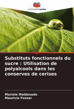 Substituts fonctionnels du sucre : Utilisation de polyalcools dans les conserves de cerises - Maldonado, Mariela;Fonzar, Mauricio