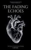 The Fading Echoes; The Tale of Existential Phobia The Fading Echoes; The Tale of Existential Phobia