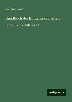 Handbuch der Kinderkrankheiten - Gerhardt, Carl