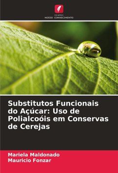 Substitutos Funcionais do Açúcar: Uso de Polialcoóis em Conservas de Cerejas - Maldonado, Mariela;Fonzar, Mauricio