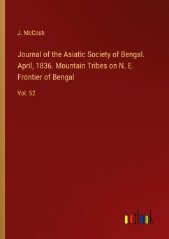 Journal of the Asiatic Society of Bengal. April, 1836. Mountain Tribes on N. E. Frontier of Bengal - McCosh, J.