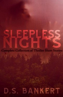 Sleepless Nights Complete Collection Of Thriller Stories - Bankert, D. S.