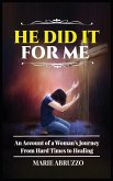 He Did It For Me He Did It For Me