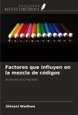 Factores que influyen en la mezcla de códigos