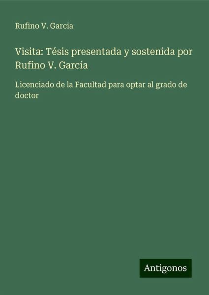 Visita: Tésis presentada y sostenida por Rufino V. García