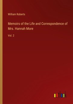 Memoirs of the Life and Correspondence of Mrs. Hannah More