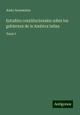 Estudios constitucionales sobre los gobiernos de la América latina