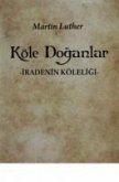 Köle Doganlar Iradenin Köleligi