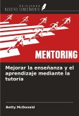 Mejorar la enseñanza y el aprendizaje mediante la tutoría Mejorar la enseñanza y el aprendizaje mediante la tutoría