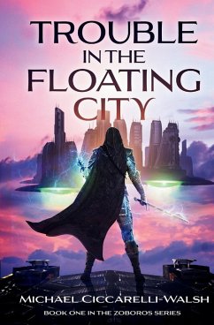 Trouble in the Floating City - Ciccarelli-Walsh, Michael