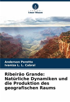 Ribeirão Grande: Natürliche Dynamiken und die Produktion des geografischen Raums - Peretto, Anderson;L. Cabral, Ivaniza L.