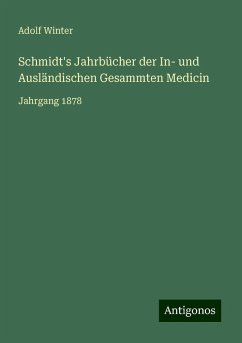 Schmidt's Jahrbücher der In- und Ausländischen Gesammten Medicin - Winter, Adolf