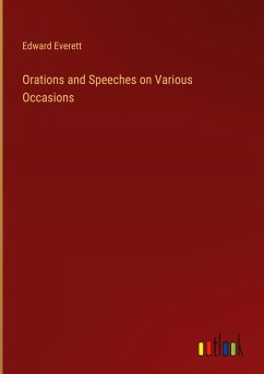 Orations and Speeches on Various Occasions