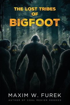 The Lost Tribes of Bigfoot - Furek, Maxim W.