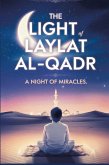 The Light of Laylat al-Qadr The Light of Laylat al-Qadr