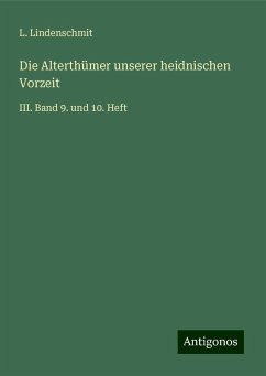 Die Alterthümer unserer heidnischen Vorzeit - Lindenschmit, L.