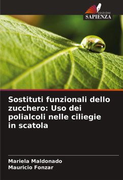 Sostituti funzionali dello zucchero: Uso dei polialcoli nelle ciliegie in scatola - Maldonado, Mariela;Fonzar, Mauricio