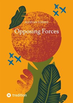 Opposing Forces (eBook, ePUB) - Torres, Aldivan Opposing Forces (eBook, ePUB) - Torres, Aldivan