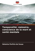 Temporalité: mémoire, conscience de la mort et santé mentale