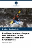 Resilienz in einer Gruppe von Schülern in der sechsten Klasse der Grundschule Resilienz in einer Gruppe von Schülern in der sechsten Klasse der Grundschule