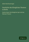 Geschichte des Königlichen Theaters zu Berlin