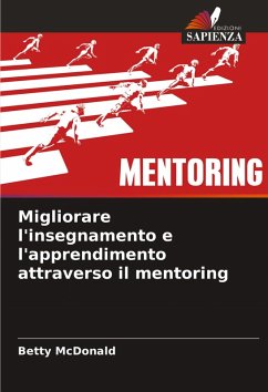 Migliorare l'insegnamento e l'apprendimento attraverso il mentoring - MacDonald, Betty