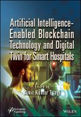 Artificial Intelligence-Enabled Blockchain Technology and Digital Twin for Smart Hospitals (eBook, ePUB)